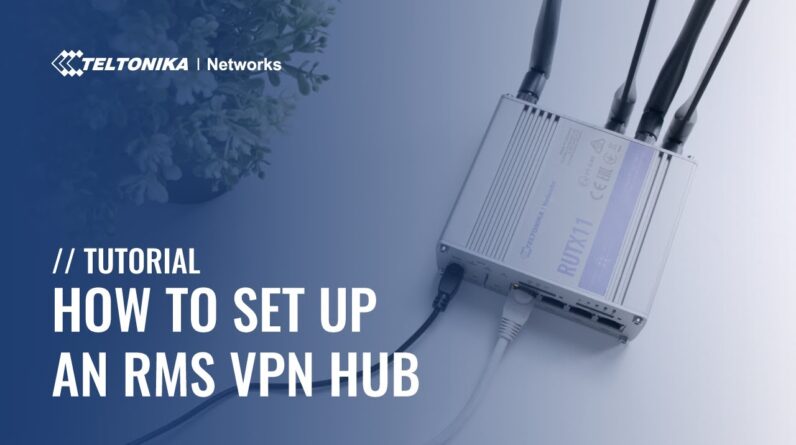 How to set up an RMS VPN Hub | Teltonika Networks