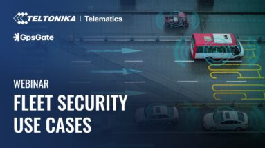 Teltonika & GpsGate Webinar: Fleet Security Uses Cases