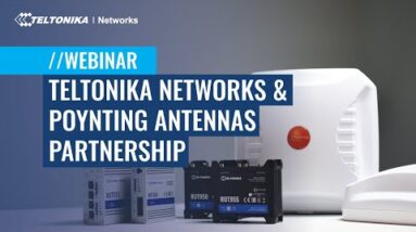 Teltonika Networks and Poynting Antennas Partnership | Webinar