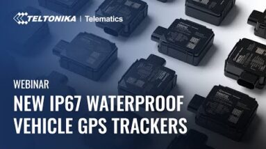 Teltonika Webinar: New IP67 Waterproof GPS Trackers