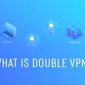 What Is Double VPN