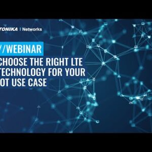 Choose the Right LTE Technology for Your IoT Use Case | Webinar