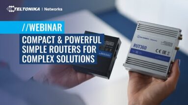 Compact & Powerful: Simple Routers for Complex Solutions - Webinar