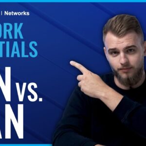 LAN vs. WAN: What's the Difference? | Network Essentials