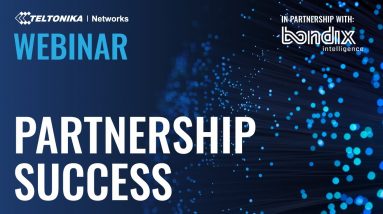 Partnership Success: What have Bondix and Teltonika Networks been up to? | Webinar