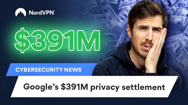 The location-tracking lawsuit: What did Google do to pay $391 million? | Cybersecurity News