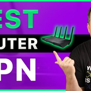 Best router VPN picks | Is it worth using at all?