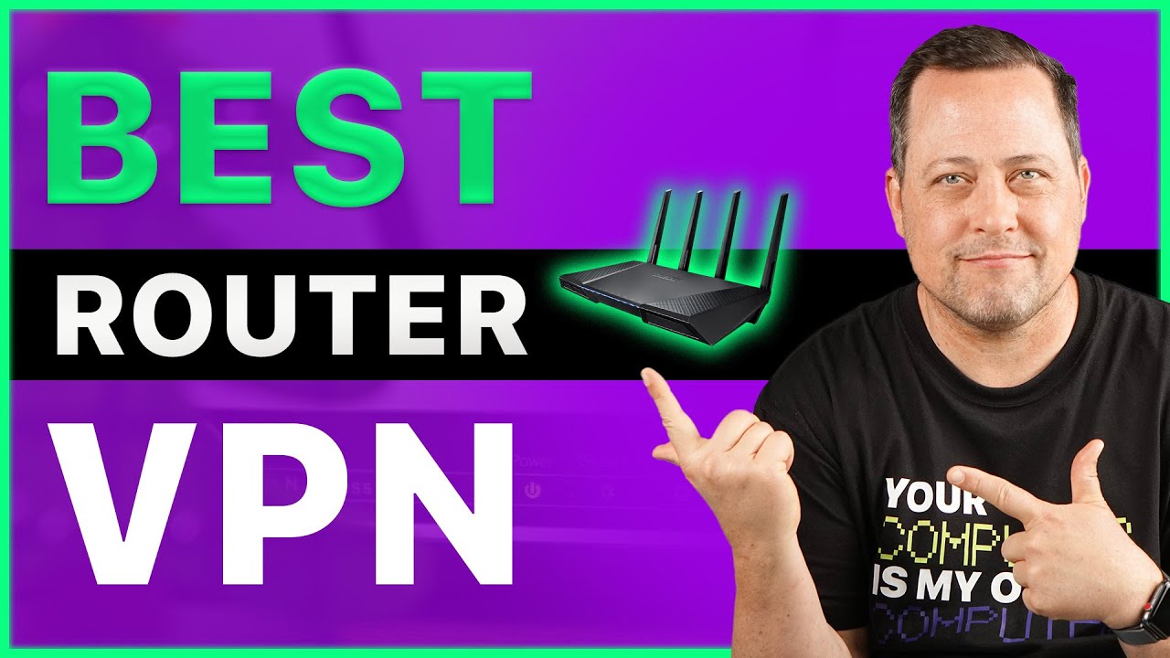 Best Router VPN Picks Is It Worth Using At All?
